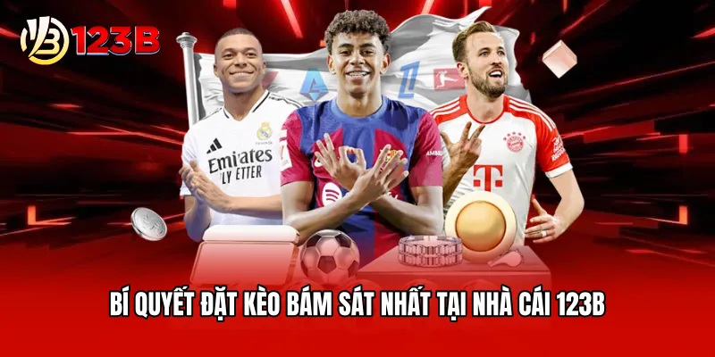 Bí quyết đặt kèo bám sát nhất tại nhà cái 123B
