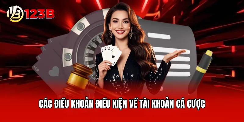 Các điều khoản điều kiện về tài khoản cá cược