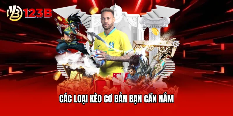 Các loại kèo cơ bản bạn cần nắm