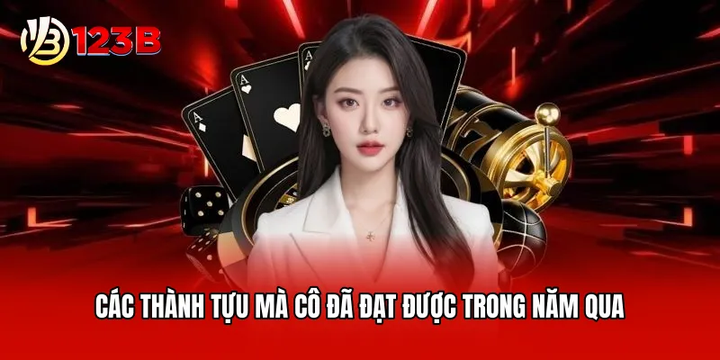 Các thành tựu mà cô đã đạt được trong năm qua