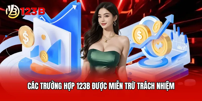 Các trường hợp 123B được miễn trừ trách nhiệm