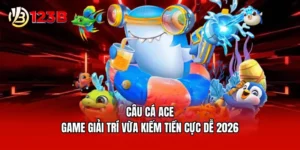 Câu Cá ACE - Game Giải Trí Vừa Kiếm Tiền Cực Dễ 2026