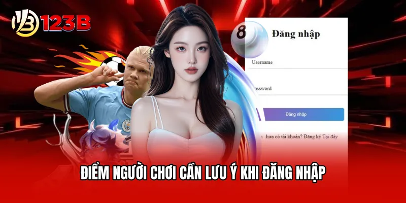 Điểm người chơi cần lưu ý khi đăng nhập