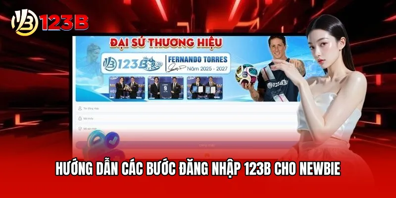 Hướng dẫn các bước đăng nhập 123B cho newbie