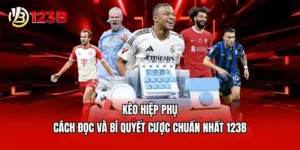 Kèo Hiệp Phụ - Cách Đọc Và Bí Quyết Cược Chuẩn Nhất 123B 