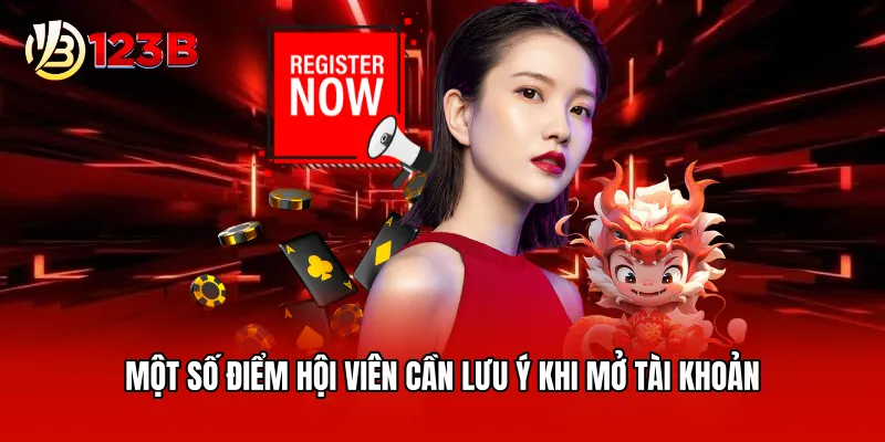Một số điểm hội viên cần lưu ý khi mở tài khoản