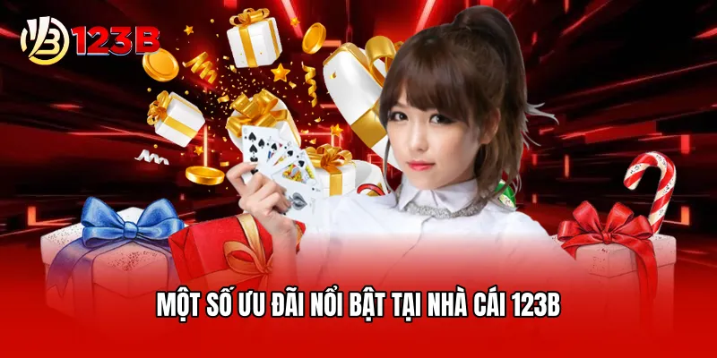 Một số ưu đãi nổi bật tại nhà cái 123B
