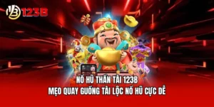 Nổ Hũ Thần Tài 123B - Mẹo Quay Guồng Tài Lộc Nổ Hũ Cực Dễ 