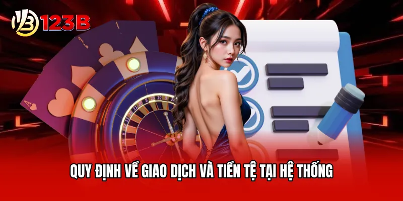 Quy định về giao dịch và tiền tệ tại hệ thống