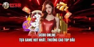 Sicbo online - Tựa Game Hot Nhất, Thưởng Cao Top Đầu