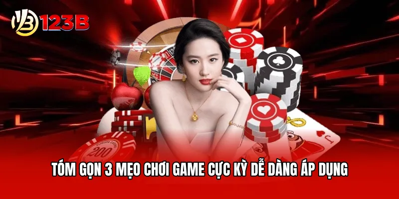 Tóm gọn 3 mẹo chơi game cực kỳ dễ dàng áp dụng