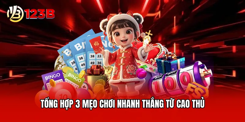 Tổng hợp 3 mẹo chơi nhanh thắng từ cao thủ
