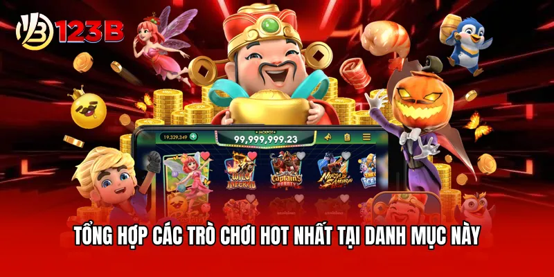Tổng hợp các trò chơi hot nhất tại danh mục này Tổng hợp các trò chơi hot nhất tại danh mục này 