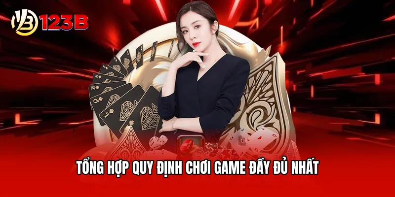 Tổng hợp quy định chơi game đầy đủ nhất