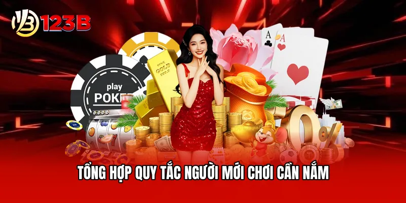Tổng hợp quy tắc người mới chơi cần nắm